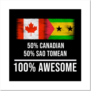 50% Canadian 50% Sao Tomean 100% Awesome - Gift for Sao Tomean Heritage From Sao Tome And Principe Posters and Art